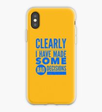 Clearly I Have Made Some Bad Decisions iPhone Case