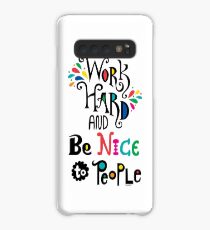 Work Hard & Be Nice To People Case/Skin for Samsung Galaxy