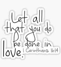 Let all that you do be done in love. Sticker