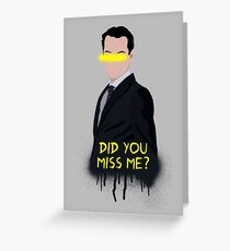 Did you miss me? Greeting Card