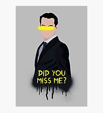 Did you miss me? Photographic Print