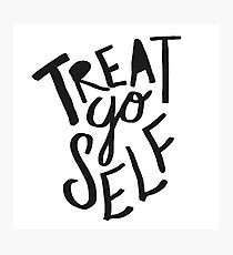 Treat Yo Self Photographic Print
