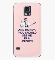 And Honey, You Should See Me In A Crown Case/Skin for Samsung Galaxy