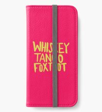 Whiskey Tango Foxtrot - Color Edition iPhone Wallet/Case/Skin
