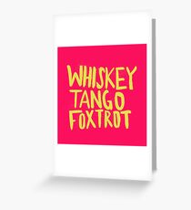Whiskey Tango Foxtrot - Color Edition Greeting Card
