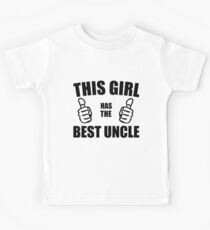 THIS GIRL HAS THE BEST UNCLE Kids Tee