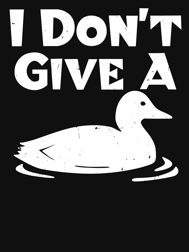 dont duck with me shirt