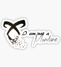 I Am Not A Mundane Sticker