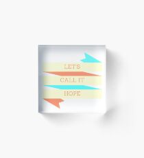 Kabby - 'Let's call it hope' Acrylic Block