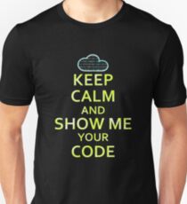 Keep Calm And Show Me Your Code Unisex T-Shirt