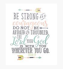 Joshua 1:9 Bible Verse Photographic Print