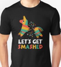 Let's Get Smashed - Pinata - Cinco De Mayo Unisex T-Shirt