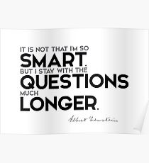 Póster Me quedo con las preguntas mucho más tiempo - Albert Einstein