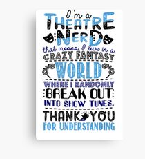 Theatre Nerd. Love Theatre. Canvas Print