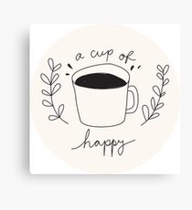 Eine Tasse Happy Leinwanddruck