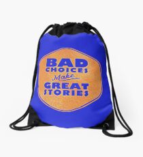 Bad Choices Make Great Stories - Humor Drawstring Bag