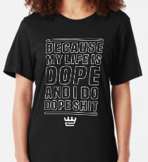 MY LIFE IS DOPE Slim Fit T-Shirt