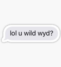 lol u wild wyd Sticker