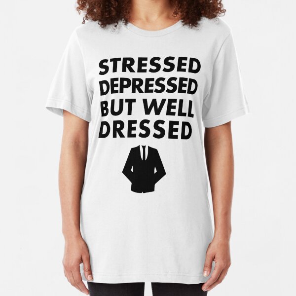 Stressed Depressed Gifts & Merchandise | Redbubble