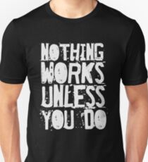 Nichts funktioniert, außer du - Fitness-Studio Slim Fit T-Shirt