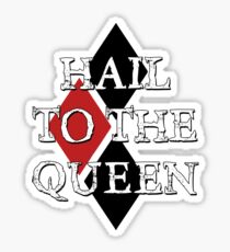 Hail to the Queen Sticker