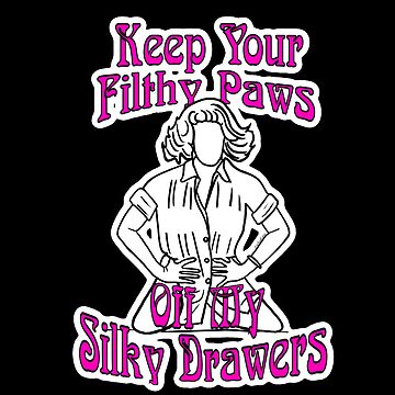 GuDeKe Keep Your Filthy Paws Off My Silky Drawers Enamel Pins