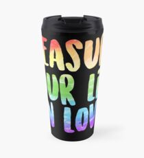 Measure Your Life In Love | Rent Travel Mug