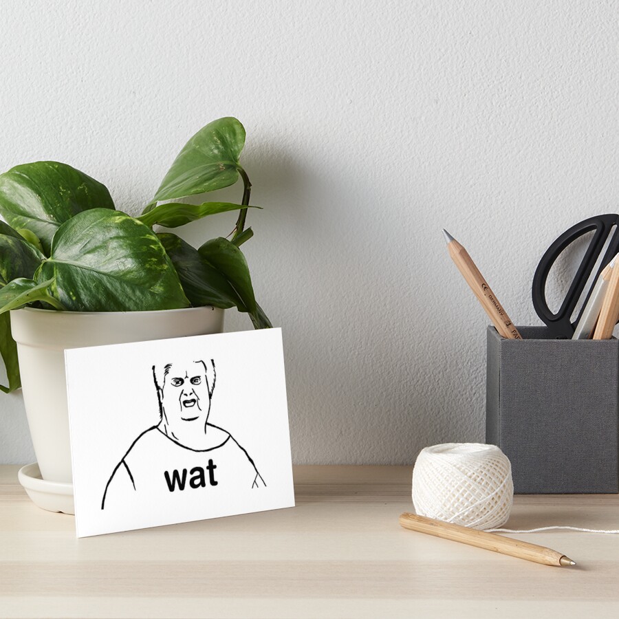 Wat Meme Art Boards By Cateydaless Redbubble