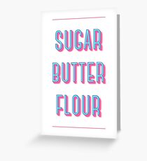 Sugar Butter Flour | Waitress Greeting Card