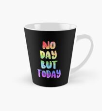 No Day But Today | RENT Tall Mug