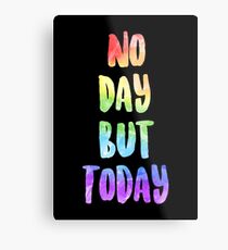No Day But Today | RENT Metal Print