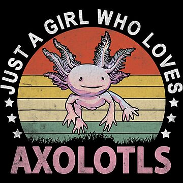 Just A Girl Who Loves Axolotls Retro Axolotl Girl Salamander Lover