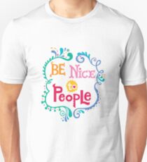Camiseta unisex Ser amable con la gente