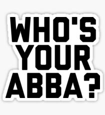 Who's your Abba? Sticker
