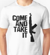 Come And Take It AK 47 Unisex T-Shirt