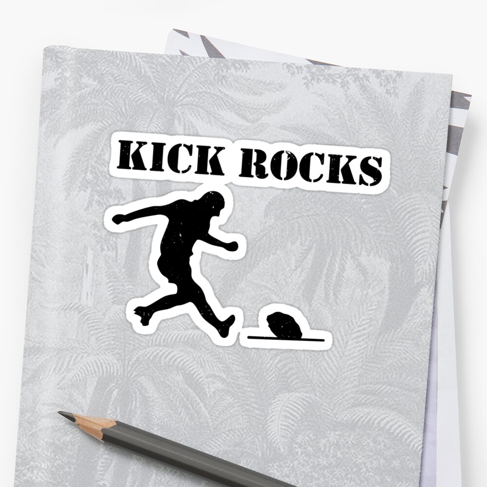 kick-rocks-sticker-by-eistorth-redbubble