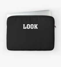 LOOK Funny Humor Laptop Sleeve
