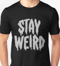 Stay Weird Unisex T-Shirt
