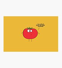 Yes! I'm a fruit! Photographic Print