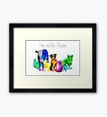 I'm With Them - Animal Rights - Vegan Framed Print