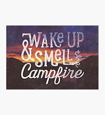 wake up & smell the campfire Photographic Print