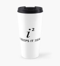 I Keeps It Real Travel Mug