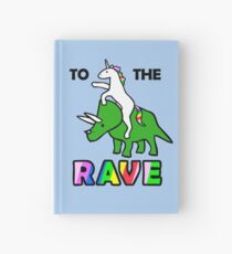 To The Rave! (Unicorn Riding Triceratops) Hardcover Journal