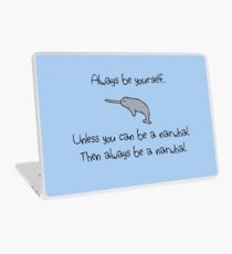 Always Be Yourself, Unless You Can Be A Narwhal Laptop Skin