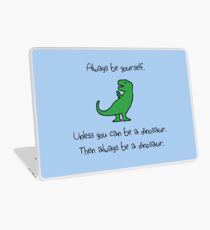 Always Be Yourself, Unless You Can Be A Dinosaur Laptop Skin