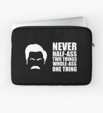 Never Half-Ass Two Things Laptop Sleeve