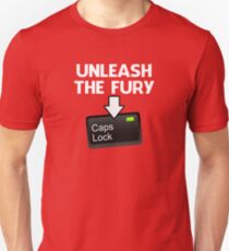 Unleash the Fury Caps Lock Unisex T-Shirt