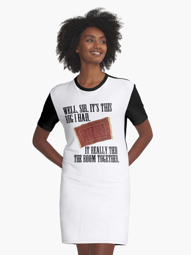 The Big Lebowski The Rug Really Tied The Room Together Graphic T Shirt Dress By Brandonestes