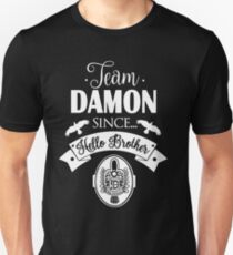 Team Damon Since Hello Brother. Unisex T-Shirt