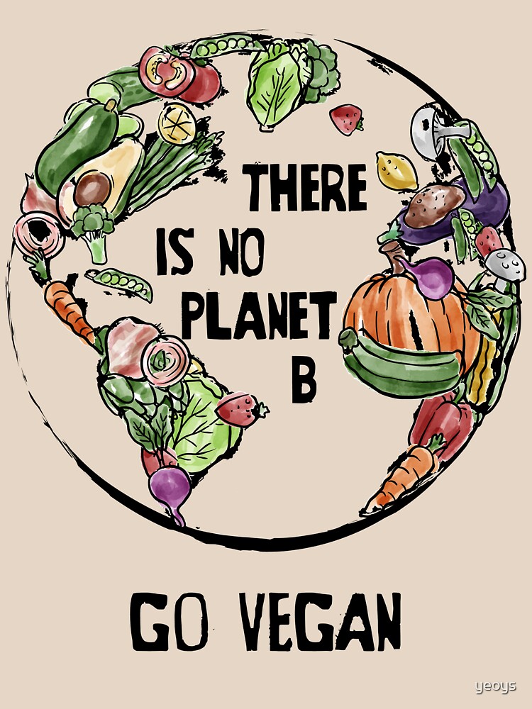 There is no Planet B - Go Vegan von yeoys